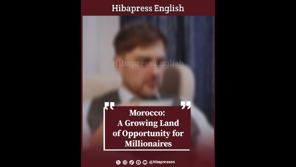 Morocco: A Growing Land of Opportunity for Millionaires
