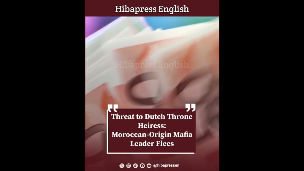 Threat to Dutch Throne Heiress: Moroccan-Origin Mafia Leader Flees