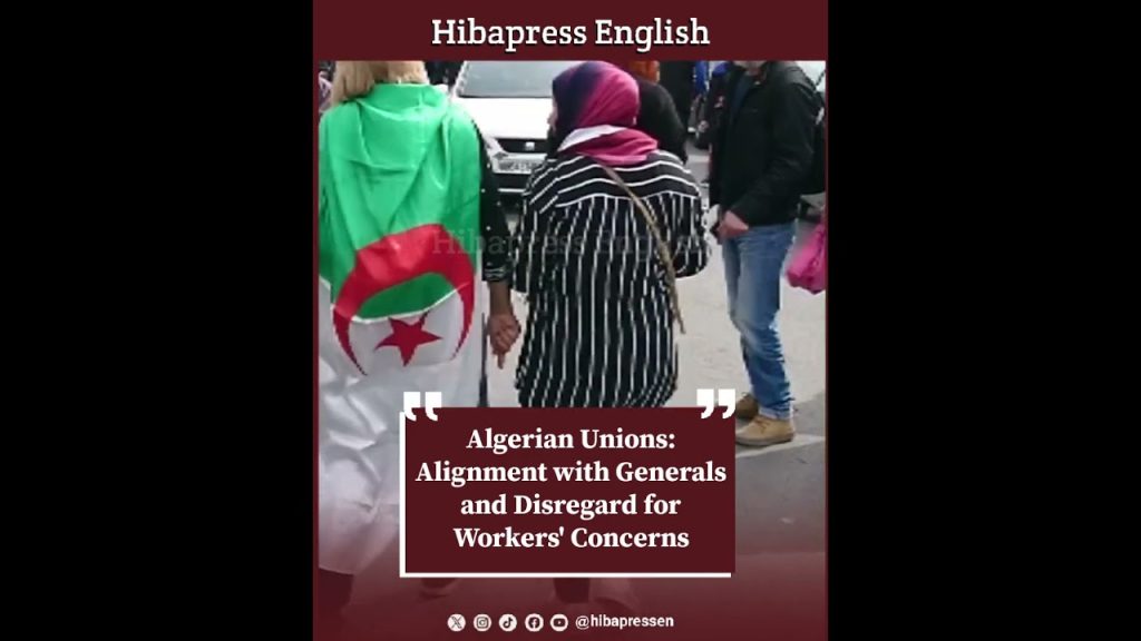 Algerian Unions: Alignment with Generals and Disregard for Workers' Concerns