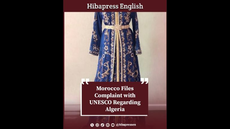 Morocco Files Complaint with UNESCO Regarding Algeria