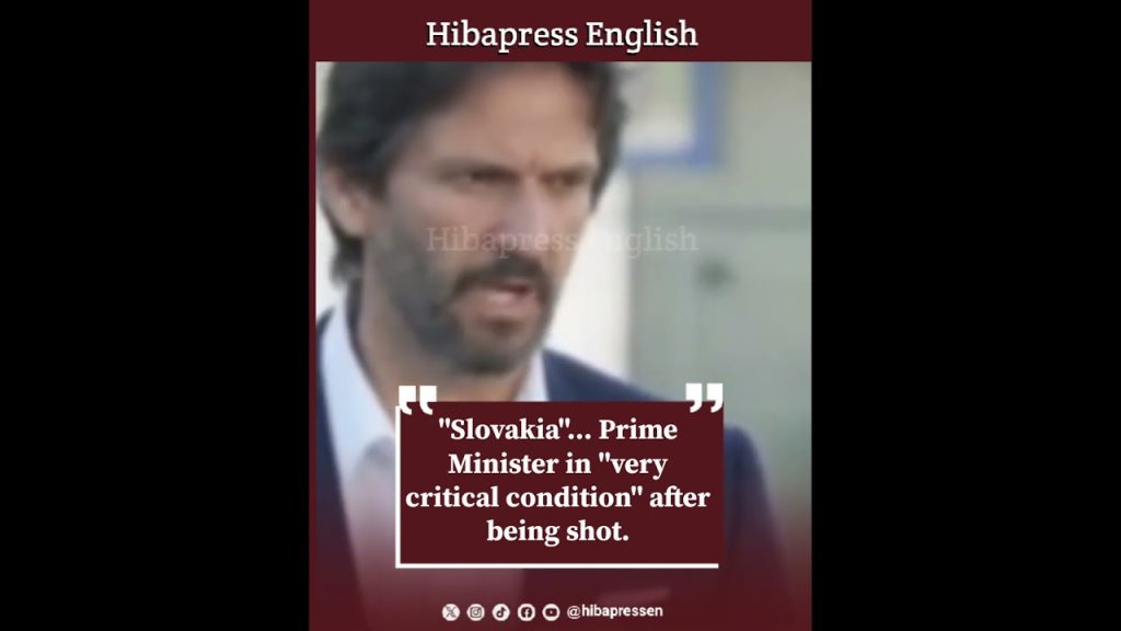 "Slovakia"... Prime Minister in "very critical condition" after being shot