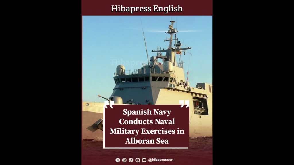 Spanish Navy Conducts Naval Military Exercises in Alboran Sea