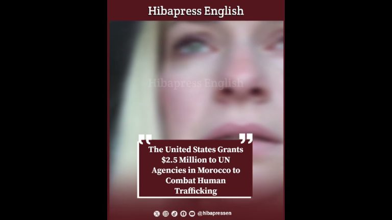 The United States Grants $2.5 Million to UN Agencies in Morocco to Combat Human Trafficking