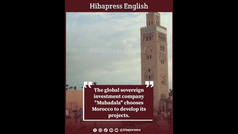 The global sovereign investment company "Mubadala" chooses Morocco to develop its projects.