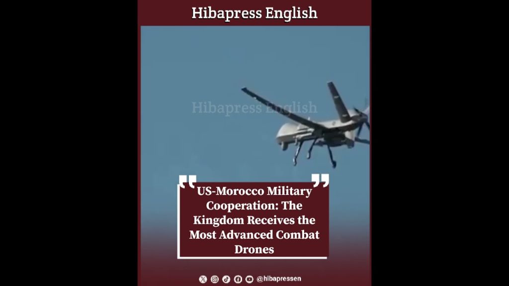 US-Morocco Military Cooperation: The Kingdom Receives the Most Advanced Combat Drones