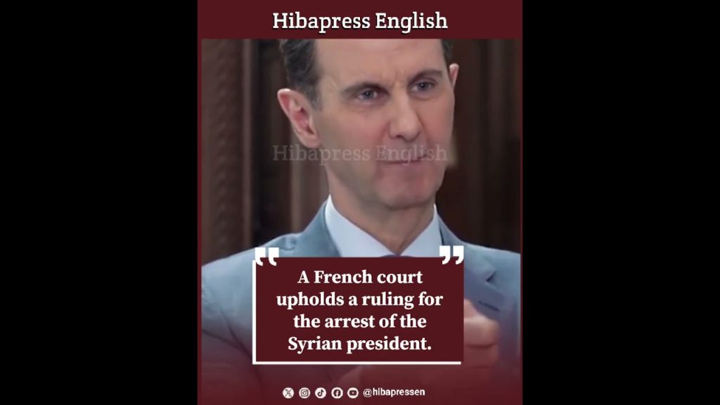 A French court upholds a ruling for the arrest of the Syrian president.