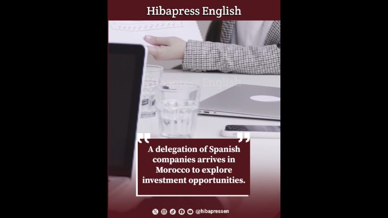 A delegation of Spanish companies arrives in Morocco to explore investment opportunities.