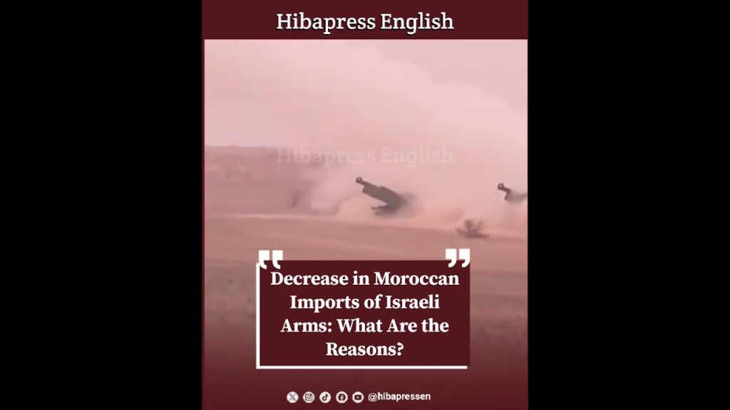 Decrease in Moroccan Imports of Israeli Arms: What Are the Reasons?