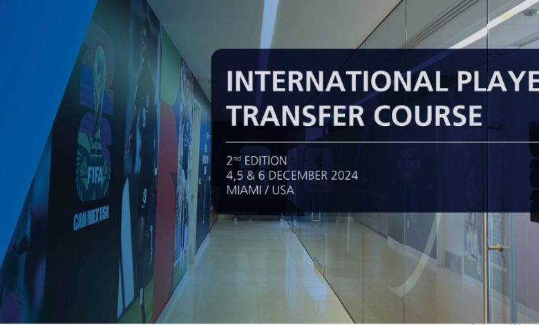 Launch of the FIFA Course on International Player Transfers 2024