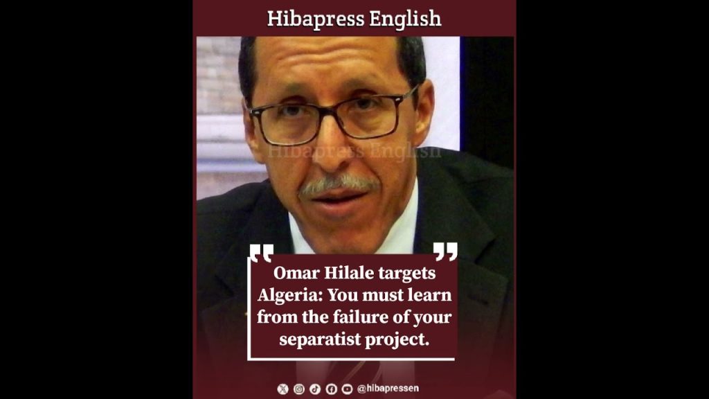 Omar Hilale targets Algeria: You must learn from the failure of your separatist project.