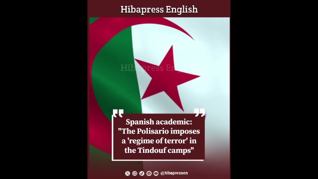 Spanish academic: "The Polisario imposes a 'regime of terror' in the Tindouf camps"