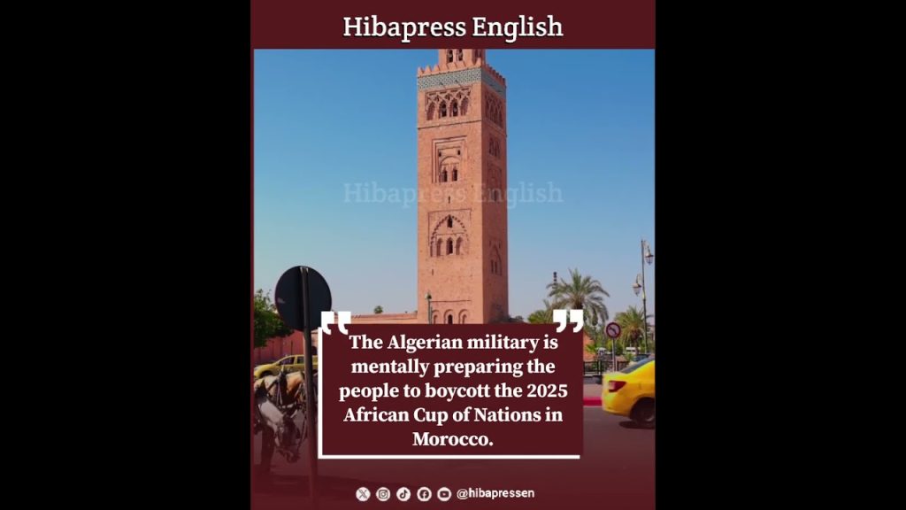 The Algerian military is mentally preparing the people to boycott the 2025 African Cup of Nations