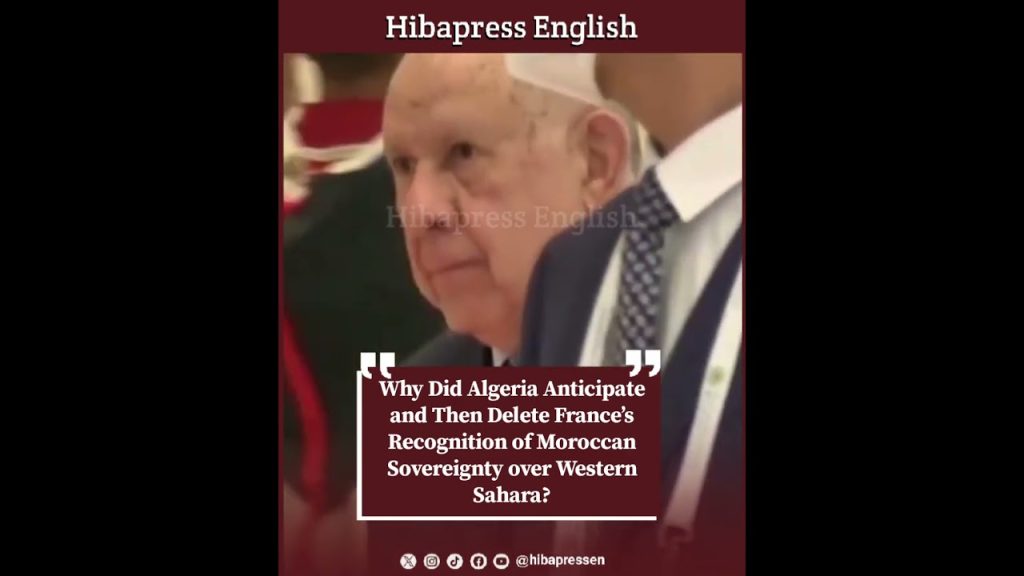 Algeria Anticipate and Then Delete France’s Recognition of Moroccan Sovereignty over Western Sahara?