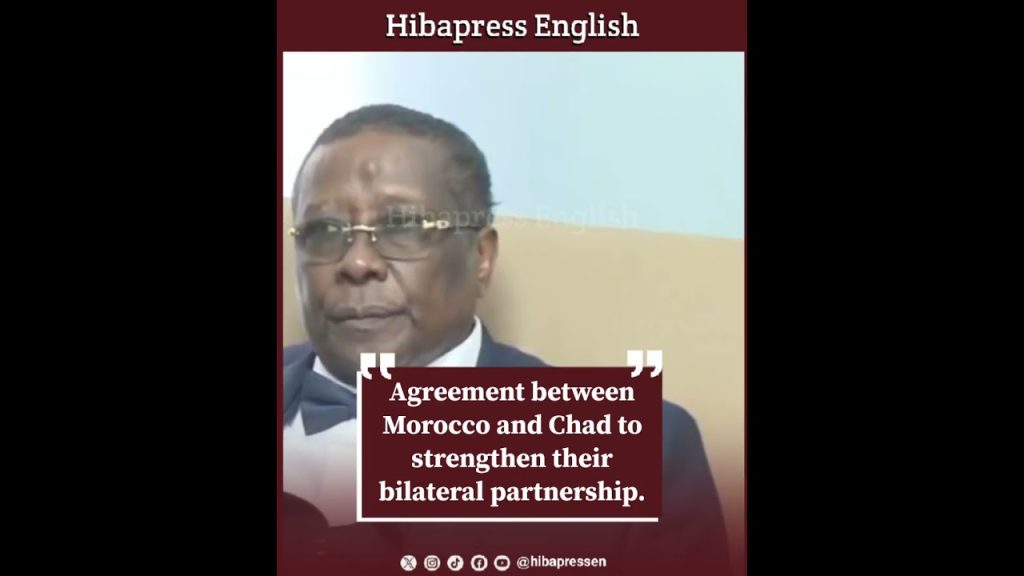 Agreement between Morocco and Chad to strengthen their bilateral partnership.