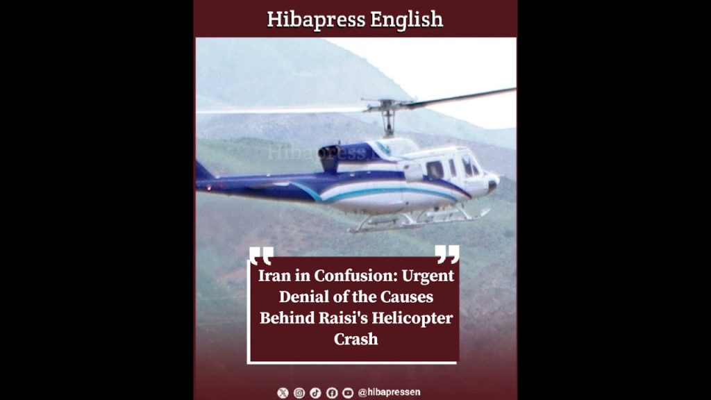Iran in Confusion: Urgent Denial of the Causes Behind Raisi's Helicopter Crash