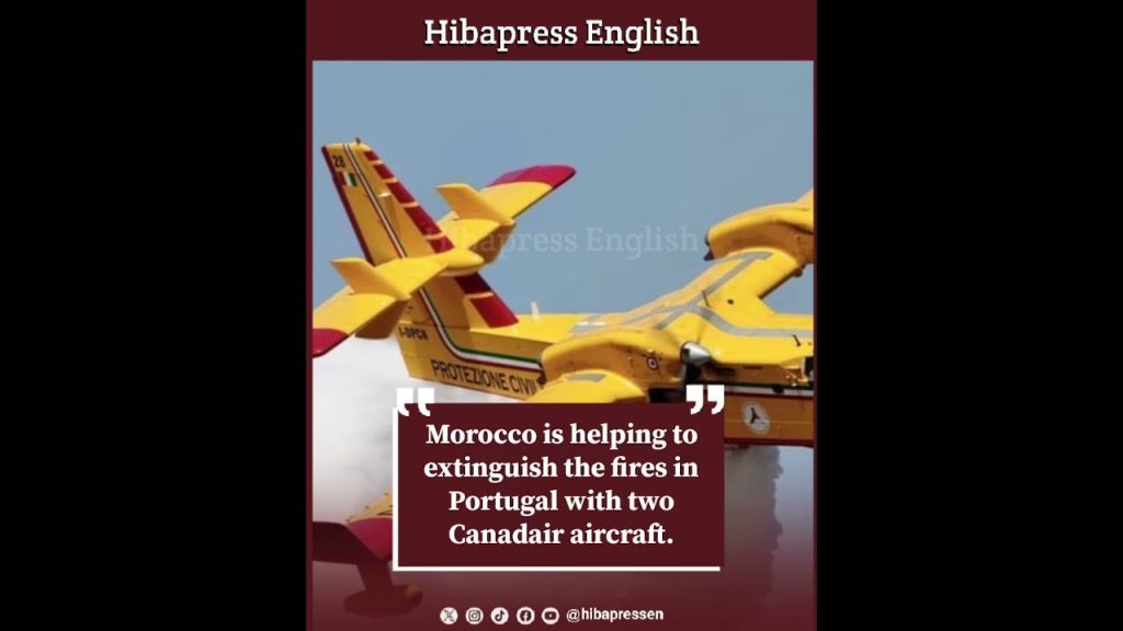 Morocco is helping to extinguish the fires in Portugal with two Canadair aircraft.