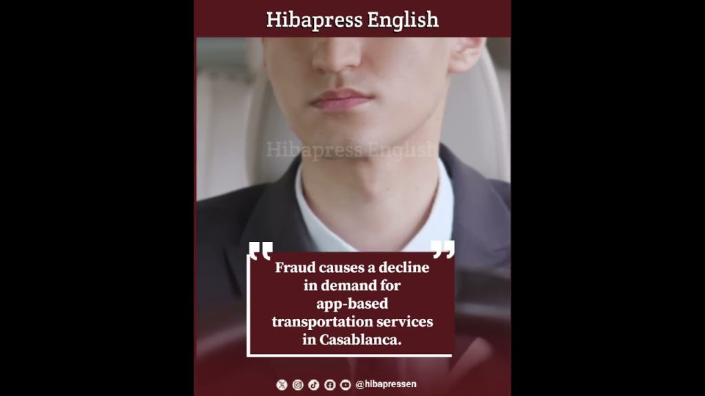 Fraud causes a decline in demand for app-based transportation services in Casablanca.