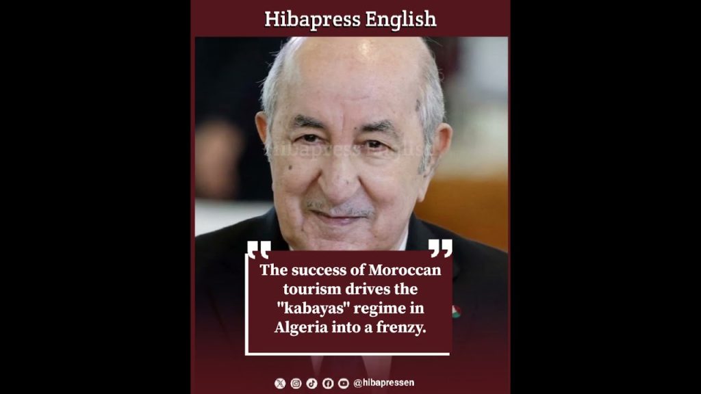 The success of Moroccan tourism drives the "kabayas" regime in Algeria into a frenzy.