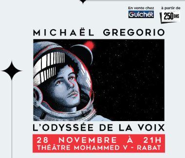 Exclusive! It's worth the detour: “The Odyssey of the Voice” by Michaël Gregorio, an exceptional show in Rabat”