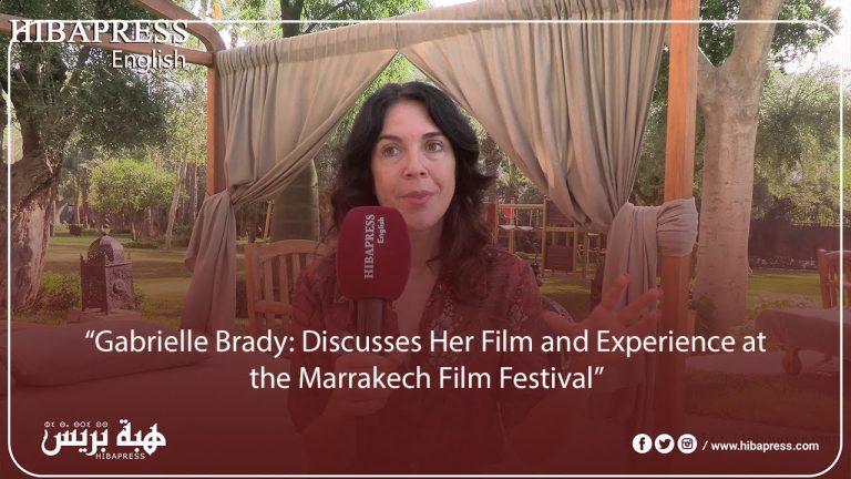“Gabrielle Brady: Discusses Her Film and Experience at the Marrakech Film Festival”