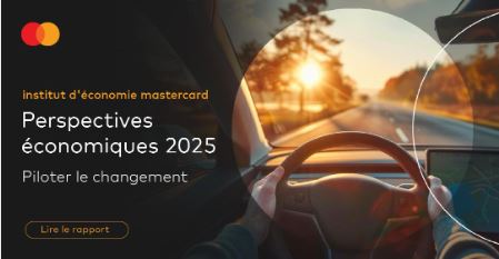 Perspectives économiques 2025 pour le Maroc du Mastercard Economics Institute : piloter le changement