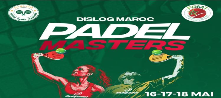 Le Dislog Maroc Padel Masters de retour à Casablanca: une deuxième édition haute en intensité